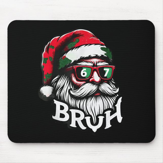 Bruh 67 Christmas Funny Six Seven Meme Santa Claus Mouse Pad (Front)