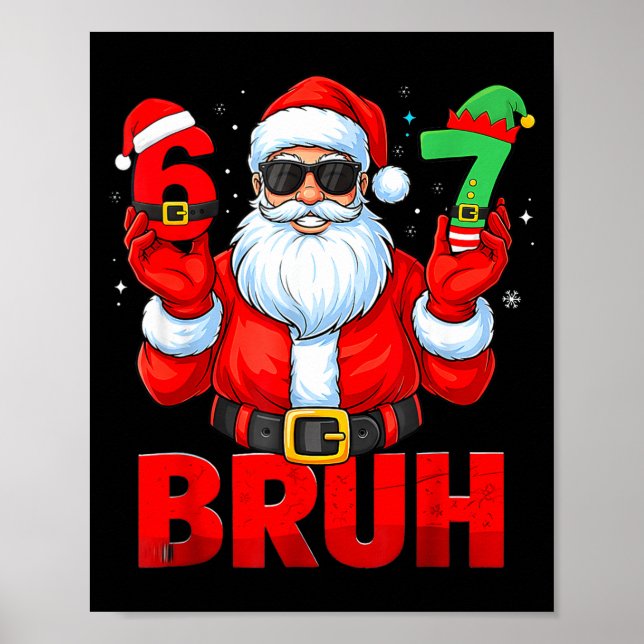 Bruh 67 Christmas Santa Six Seven 6 7 Boys Christm Poster (Front)