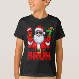 Bruh 67 Christmas Santa Six Seven 6 7 Boys Christm T-Shirt