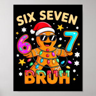 Bruh 67 Christmas Six Seven Gingerbreadman Boys 6  Poster