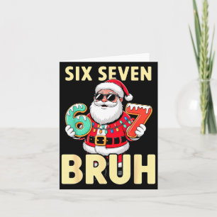 Bruh 67 Christmas Six Seven Meme Santa Boys 6 7 Ch Card