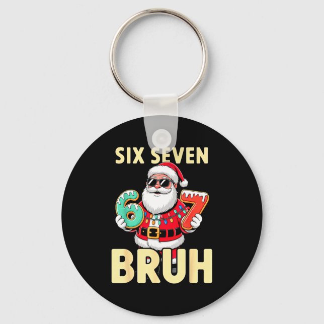 Bruh 67 Christmas Six Seven Meme Santa Boys 6 7 Ch Keychain (Front)