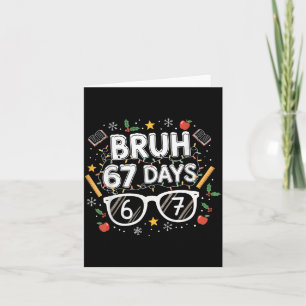 Bruh 67 Days Christmas Funny School Student  Card