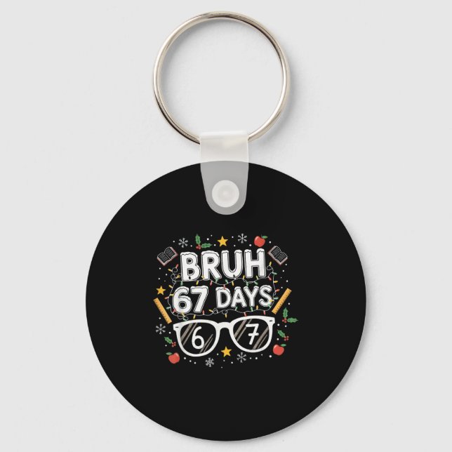 Bruh 67 Days Christmas Funny School Student  Keychain (Front)