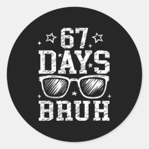 Bruh 67 Days Of School 67th Day Of School Sungles  Classic Round Sticker
