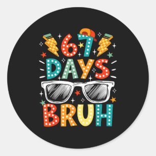 Bruh 67 Days Of School Sungles 67th Day Of School  Classic Round Sticker