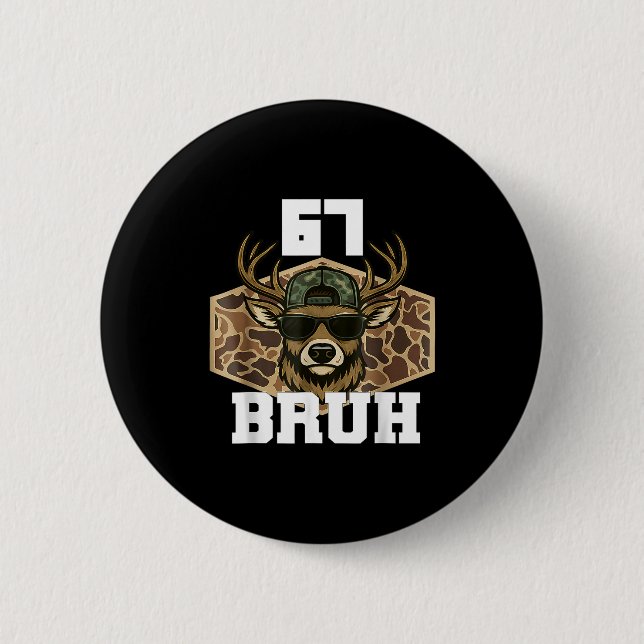 Bruh 67 Deer Funny Deer Hunting Camo Hat Youth Tee 2 Inch Round Button (Front)