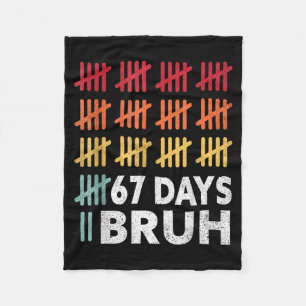 Bruh 67 Meme Days Of School 67th Day Of School 67  Fleece Blanket