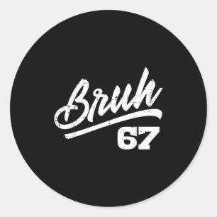 Bruh 67 Meme Funny Number 6 7 Costume Kids Youth B Classic Round Sticker