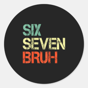 Bruh 67 Meme Funny Number 6 7 Costume Kids Youth B Classic Round Sticker