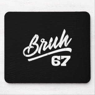 Bruh 67 Meme Funny Number 6 7 Costume Kids Youth B Mouse Pad