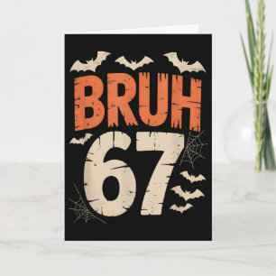 Bruh 67 Meme Halloween  Card