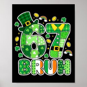 Bruh 67 Meme Six Seven For Kids Boys Girls St Patr Poster