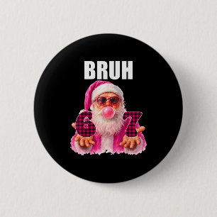 Bruh 67 Santa Bubble Gum Six Seven Meme Christmas  2 Inch Round Button