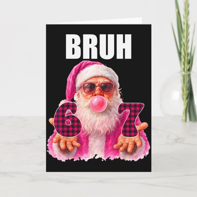 Bruh 67 Santa Bubble Gum Six Seven Meme Christmas  Card (Front)
