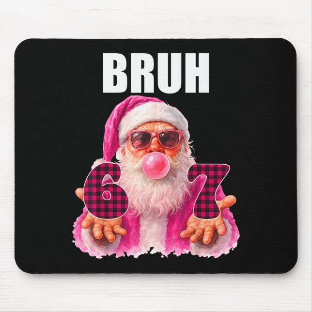 Bruh 67 Santa Bubble Gum Six Seven Meme Christmas  Mouse Pad (Front)