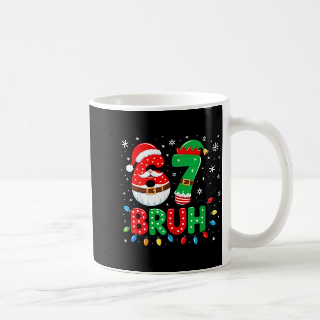 Bruh 67 Six Seven 6 7 Meme Christmas  Coffee Mug (Right)
