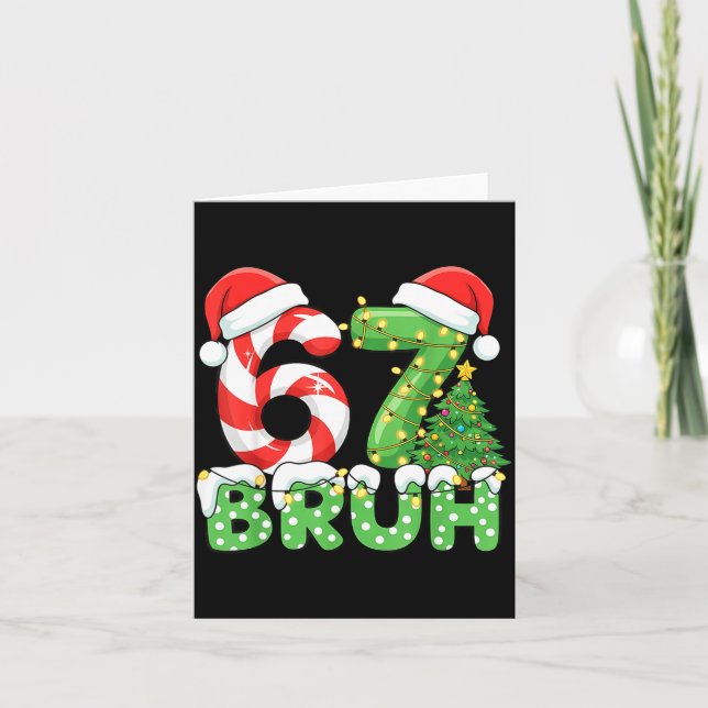 Bruh 67 Six Seven 6 7 Meme Christmas Funny Boy Gir Card (Front)