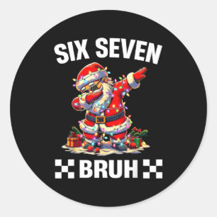 Bruh 67 Six Seven 6 7 Meme Christmas Funny Boy Gir Classic Round Sticker
