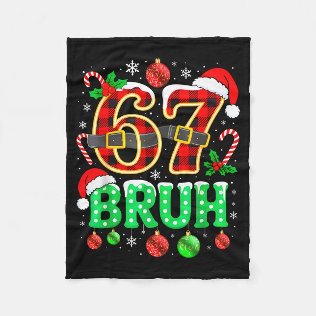 Bruh 67 Six Seven 6 7 Meme Christmas Funny Boy Gir Fleece Blanket (Front)