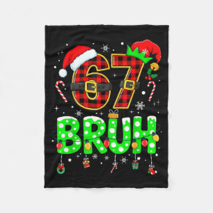 Bruh 67 Six Seven 6 7 Meme Christmas Funny Boy Gir Fleece Blanket