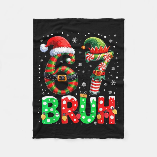 Bruh 67 Six Seven 6 7 Meme Christmas Funny Boy Gir Fleece Blanket (Front)