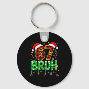 Bruh 67 Six Seven 6 7 Meme Christmas Funny Boy Gir Keychain