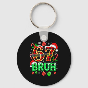 Bruh 67 Six Seven 6 7 Meme Christmas Funny Boy Gir Keychain