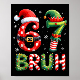 Bruh 67 Six Seven 6 7 Meme Christmas Funny Boy Gir Poster
