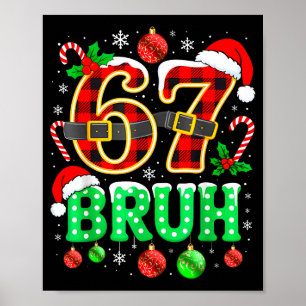 Bruh 67 Six Seven 6 7 Meme Christmas Funny Boy Gir Poster
