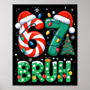 Bruh 67 Six Seven 6 7 Meme Christmas Funny Boy Gir Poster