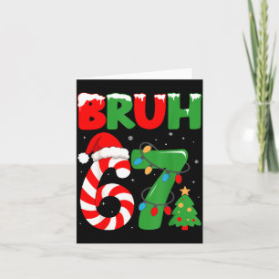 Bruh 67 Six Seven 6 7 Meme Christmas Funny Gen Alp Card