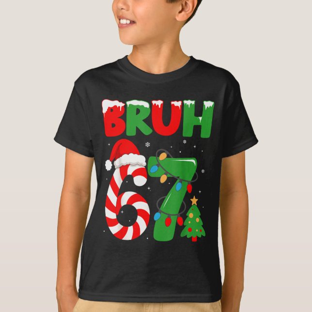 Bruh 67 Six Seven 6 7 Meme Christmas Funny Gen Alp T-Shirt (Front)