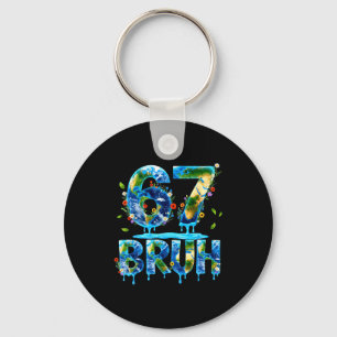 Bruh 67 six seven 6 7 meme earth day funny boy gir keychain