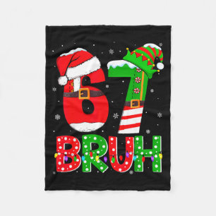 Bruh 67 Six Seven 6 7 Meme Funny Christmas Shirts Fleece Blanket