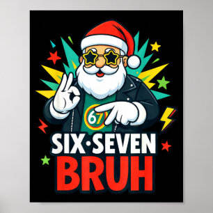 Bruh 67 Six Seven 6 7 Meme Gen Alpha Christmas Gen Poster