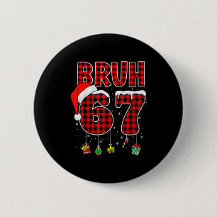 Bruh 67 Six Seven Meme Fun Christmas Red Plaid Xma 2 Inch Round Button