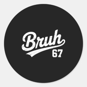 Bruh 67 Six Seven Number Vintage Boys Girls Kids M Classic Round Sticker