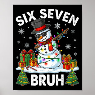 Bruh 67 Six Seven Snowman Dabbing Christmas 6 7 Bo Poster
