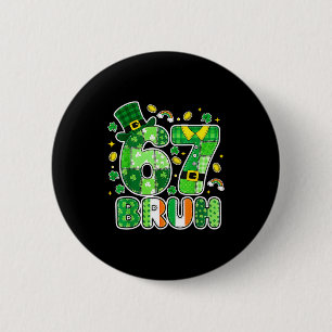 Bruh 67 St Patrick’s Day Graphic With Shamrocks An 2 Inch Round Button