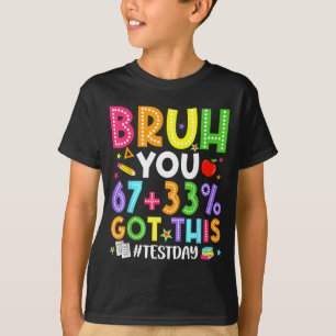 Bruh 67 test day meme got this teacher testing boy T-Shirt