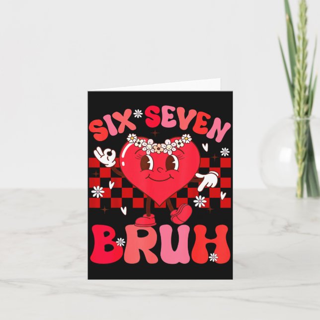 Bruh 67 Valentines Meme Six Seven Heart 6 7 Love G Card (Front)