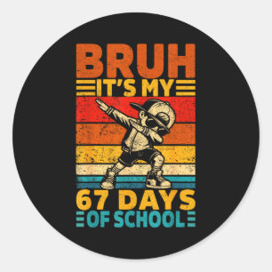 Bruh 67th Day Of School Shirt 67 Days Teacher Boy  Classic Round Sticker