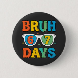 Bruh 6 7 Days Funny Retro 2 Inch Round Button