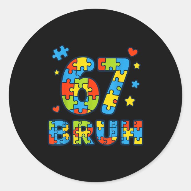Bruh 6 7 Funny Six Seven Autism Awareness Kids Tea Classic Round Sticker (Front)
