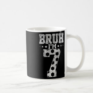 Bruh 7th Birthday Soccer Bruh I'm 7 Year Old Birth Coffee Mug