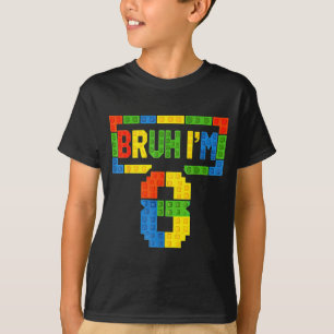 Bruh 8 Year Old Building Blocks 8th Birthday Boys T-Shirt