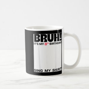 Bruh 8th Birthday Sign Shirt 8 Years Old Bday Coffee Mug