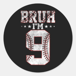 Bruh 9th Birthday Sell Bruh I'm 9 Year Old Birthda Classic Round Sticker