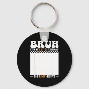 Bruh 9th birthday sign shirt 9 years old birthday keychain